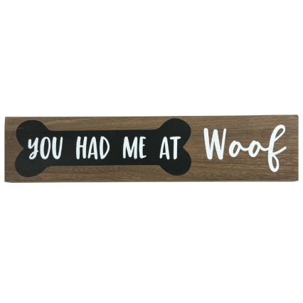 Had me at Woof Sign
