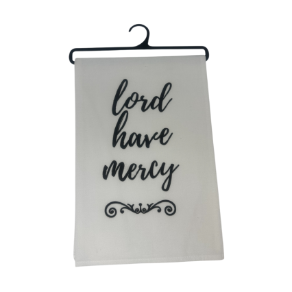 Lord Have Mercy Kitchen Tea Towel