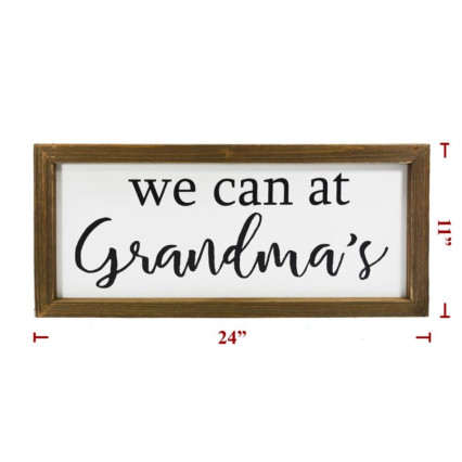 24" Wooden We Can At Grandmas Sign