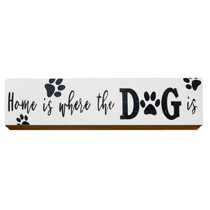 Home Is Where The Dog Is Shelf Sign