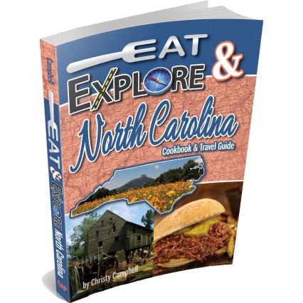 Cookbook & Travel Guide-Eat & Explore North Carolina