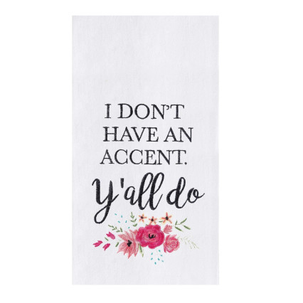 Don't Have An Accent Flour Sack Towel