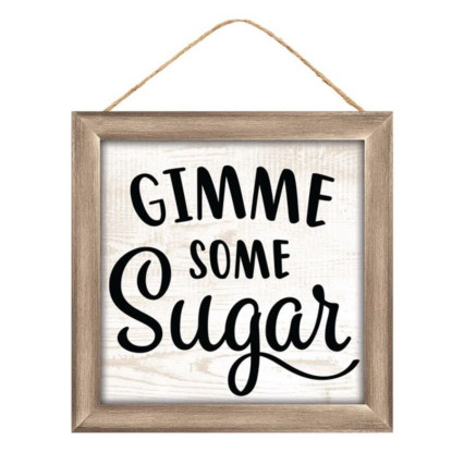 10" Gimme Some Sugar Sign