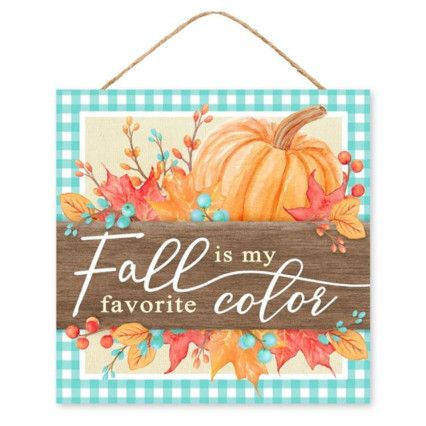 10" Square Fall Is My Favorite Color Sign
