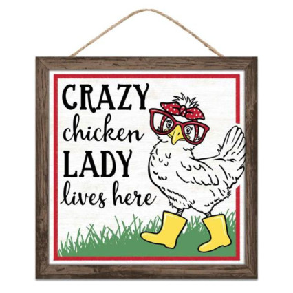 10" Square Crazy Chicken Lady Sign