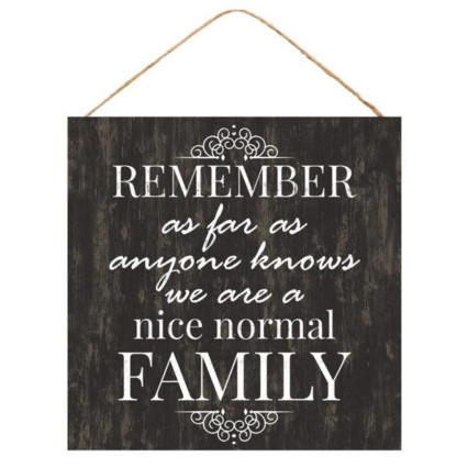 10" Square Remember As Far As...Normal Family Sign