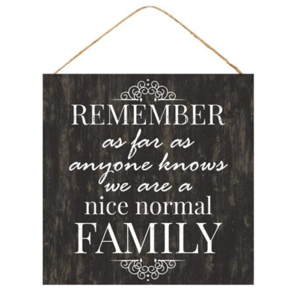 10" Square Remember As Far As...Normal Family Sign