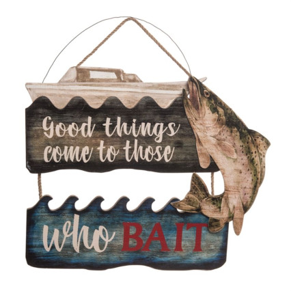 15.5" Good Things Come To Those Who Bait Sign
