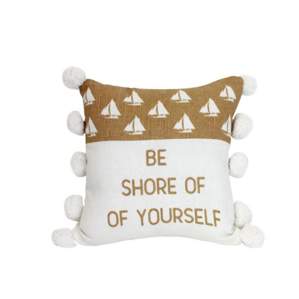 12" Be Shore Of Yourself Pillow