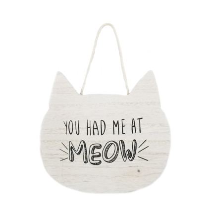 6"x6.5" You Had Me At Meow Sign- Cat Shaped