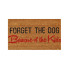 Forget The Dog Doormat