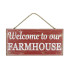 12.5"x6" Welcome to our Farmhouse